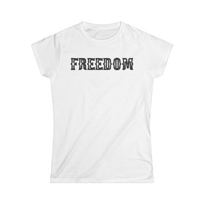 "FREEDOM" - Women's Softstyle Tee